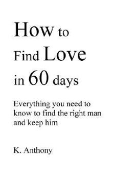Paperback How To Find Love In 60 Days Book
