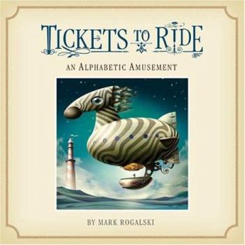 Hardcover Tickets to Ride: An Alphabetic Amusement Book