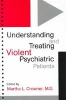 Hardcover Understanding & Treating Violent Psychiatric Patients Book