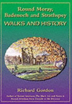 Paperback Round Moray, Badenoch, and Strathspey: Walks and History Book