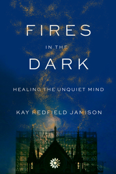 Hardcover Fires in the Dark: Healing the Unquiet Mind Book