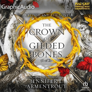 The Crown of Gilded Bones (1 of 2) [Dramatized Adaptation]: Blood and Ash 3