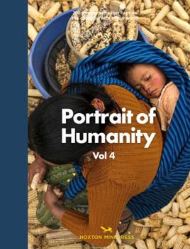 Hardcover Portrait of Humanity: 200 Photographs that Capture the Changing Face of our World (Volume 4) Book