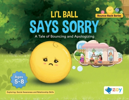 Paperback Li'l Ball Says Sorry: A Tale of Bouncing and Apologizing Book