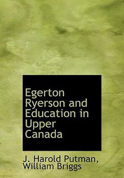 Hardcover Egerton Ryerson and Education in Upper Canada Book