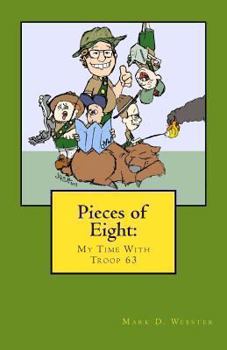 Paperback Pieces of Eight: My Time with Troop 63 Book