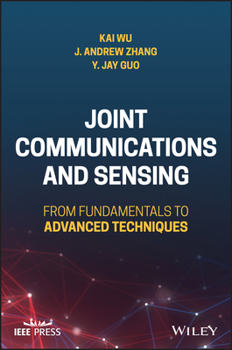 Hardcover Joint Communications and Sensing: From Fundamentals to Advanced Techniques Book