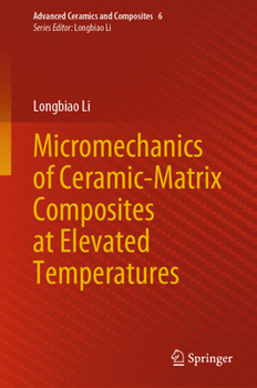 Hardcover Micromechanics of Ceramic-Matrix Composites at Elevated Temperatures Book