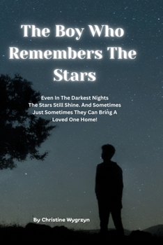 The Boy Who Remembers The Stars