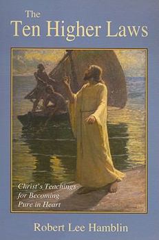 Paperback The Ten Higher Laws: Christ's Teachings for Becoming Pure in Heart Book