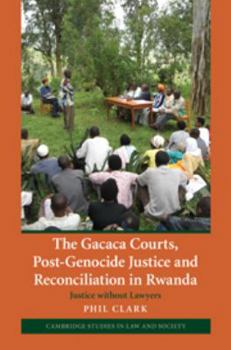 Electronics The Gacaca Courts, Post-Genocide Justice and Reconciliation in Rwanda: Justice Without Lawyers Book