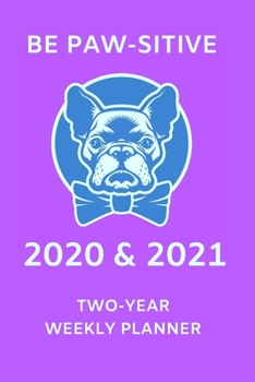 Paperback 2020 & 2021 Two-Year Weekly Planner For French Bulldog Owner - Funny Dog Cover Pink - Appointment Book Gift - Planning Notebook: Plan From November 20 Book