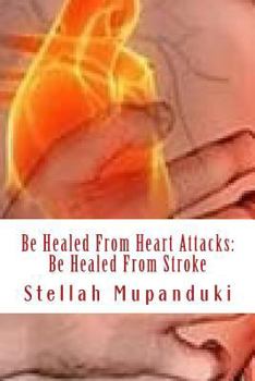 Paperback Be Healed from Heart Attack: Be Healed from Stroke Book