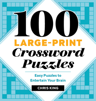 Paperback 100 Large-Print Crossword Puzzles: Easy Puzzles to Entertain Your Brain Book