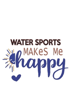 Paperback Water sports Makes Me Happy Water sports Lovers Water sports OBSESSION Notebook A beautiful: Lined Notebook / Journal Gift,, 120 Pages, 6 x 9 inches, Book