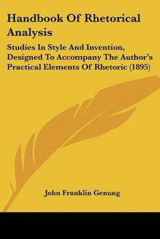 Paperback Handbook Of Rhetorical Analysis: Studies In Style And Invention, Designed To Accompany The Author's Practical Elements Of Rhetoric (1895) Book