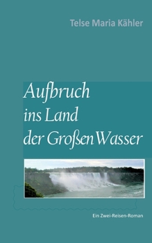 Paperback Aufbruch ins Land der Großen Wasser [German] Book