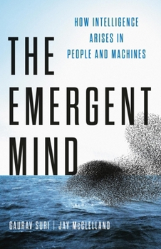 Hardcover The Emergent Mind: How Intelligence Arises in People and Machines Book
