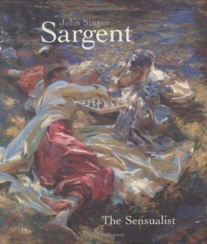 Hardcover John Singer Sargent: The Sensualist Book