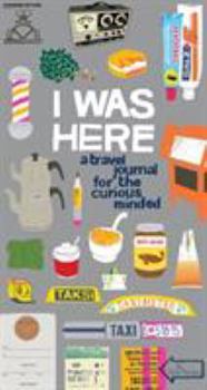 Paperback I Was Here: A Travel Journal for the Curious Minded (Travel Journal for Women and Men, Travel Journal for Kids, Travel Journal with Prompts) Book