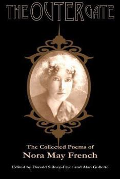 Paperback The Outer Gate: The Collected Poems of Nora May French Book