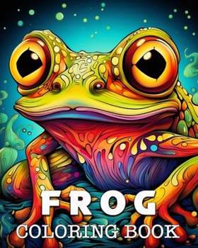 Paperback Frog Coloring Book: Beautiful Images to Color and Relax Book