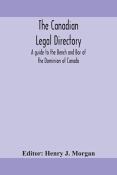 Paperback The Canadian legal directory: A guide to the Bench and Bar of the Dominion of Canada Book
