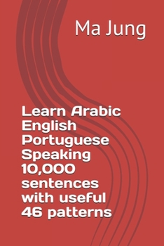 Learn Arabic English Portuguese Speaking 10,000 sentences with useful 46 patterns