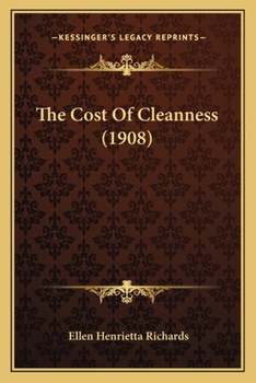 Paperback The Cost Of Cleanness (1908) Book