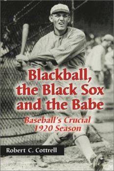 Paperback Blackball, the Black Sox, and the Babe: Baseball's Crucial 1920 Season Book