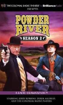 Powder River - Season Two: A Radio Dramatization - Book #2 of the Powder River: A Radio Dramatization