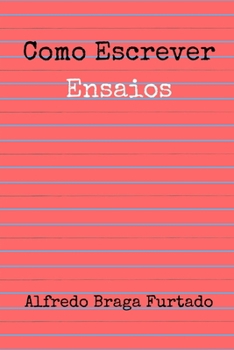 Como Escrever Ensaios (Portuguese Edition)