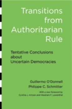 Paperback Transitions from Authoritarian Rule: Tentative Conclusions about Uncertain Democracies Book