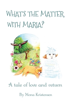 Hardcover What's the Matter with Maria?: A tale of love and return Book