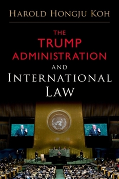 Hardcover The Trump Administration and International Law Book