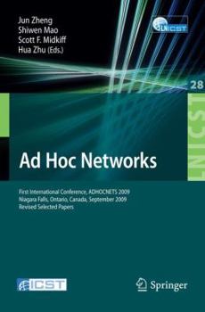Paperback AD Hoc Networks: First International Conference, Adhocnets 2009, Niagara Falls, Ontario, Canada, September 22-25, 2009. Revised Selected Papers Book