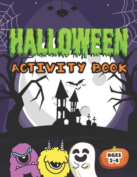 Halloween Activity Book: Cute Monsters Coloring Book Mazes Tracing Shapes Handwriting Practice Learning Workbook for Kids Ages 2-4