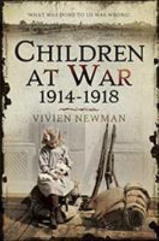 Paperback Children at War 1914-1918: It's My War Too! Book