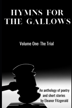 Paperback Hymns For the Gallows: Volume One: The Trial Book