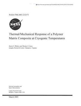 Paperback Thermal/Mechanical Response of a Polymer Matrix Composite at Cryogenic Temperatures Book