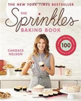 Hardcover The Sprinkles Baking Book: 100 Secret Recipes from Candace's Kitchen Book