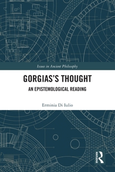 Paperback Gorgias's Thought: An Epistemological Reading Book
