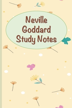 Paperback Neville Goddard Study Notes: A Companion Book for Teachers and Students of Neville's Teachings Book