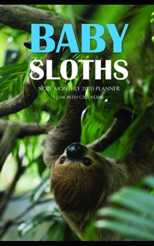 Paperback Baby Sloths Note Monthly 2020 Planner 12 Month Calendar Book
