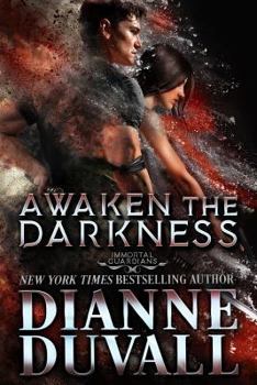 Awaken the Darkness - Book #8 of the Immortal Guardians