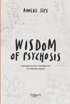 Paperback Wisdom of Psychosis: Navigating the Intelligence of Altered States Book