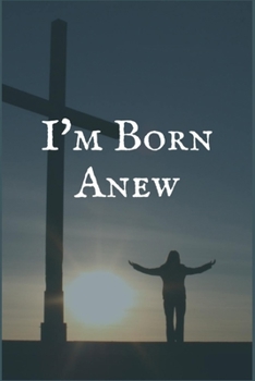I'm Born Anew: A Breast Cancer Treatment Overcomers and Survivors Prompt Lined Writing Notebook