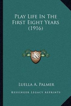 Paperback Play Life In The First Eight Years (1916) Book