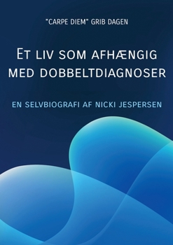 Paperback Et liv som afhængig med dobbeltdiagnoser: Min livshistorie [Danish] Book
