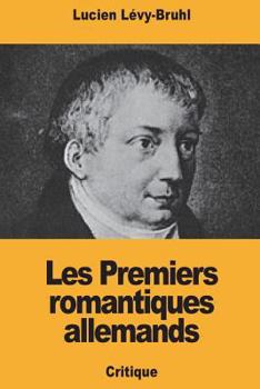 Paperback Les Premiers romantiques allemands [French] Book